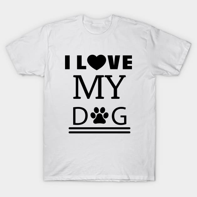 I Love My Dog T-Shirt by khalmer